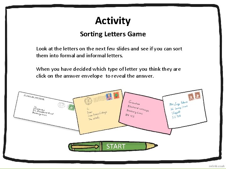 Activity Sorting Letters Game Look at the letters on the next few slides and