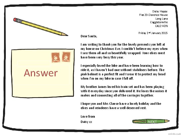 Daisy Happy Flat 23 Clarence House Long Lane Caggletonville CA 12 4 ON Dear