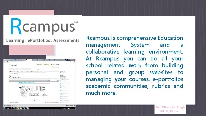 Web-based shared calendar Rcampus is comprehensive Education management System and a collaborative learning environment.