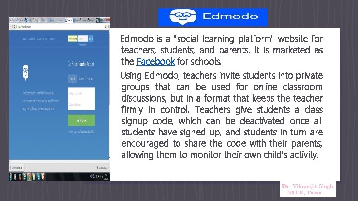 Edmodo is a "social learning platform" website for teachers, students, and parents. It is