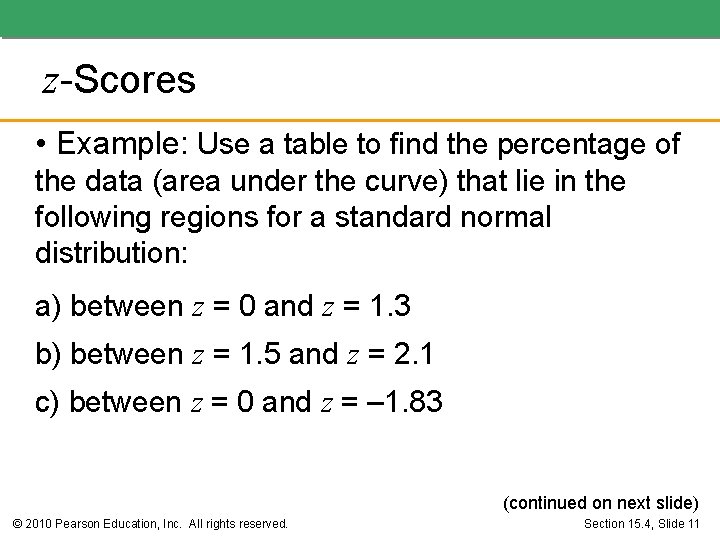 z-Scores • Example: Use a table to find the percentage of the data (area z-Scores • Example: Use a table to find the percentage of the data (area