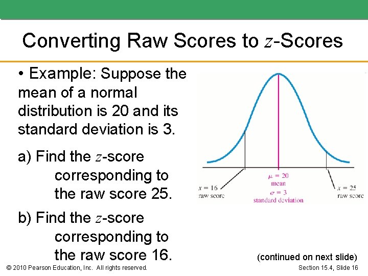 Converting Raw Scores to z-Scores • Example: Suppose the mean of a normal distribution Converting Raw Scores to z-Scores • Example: Suppose the mean of a normal distribution