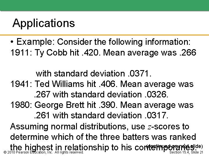 Applications • Example: Consider the following information: 1911: Ty Cobb hit. 420. Mean average Applications • Example: Consider the following information: 1911: Ty Cobb hit. 420. Mean average