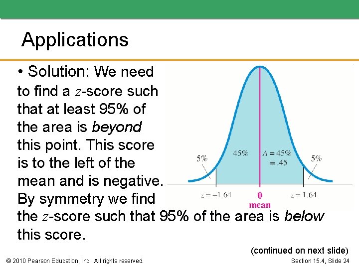 Applications • Solution: We need to find a z-score such that at least 95% Applications • Solution: We need to find a z-score such that at least 95%
