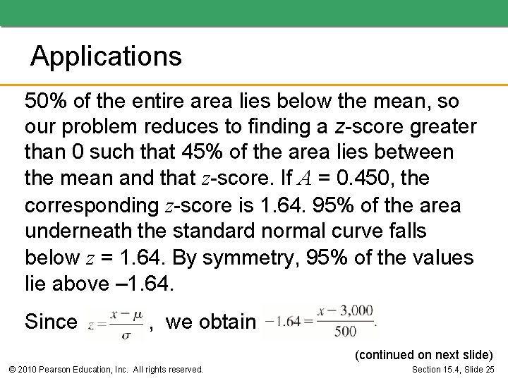 Applications 50% of the entire area lies below the mean, so our problem reduces Applications 50% of the entire area lies below the mean, so our problem reduces