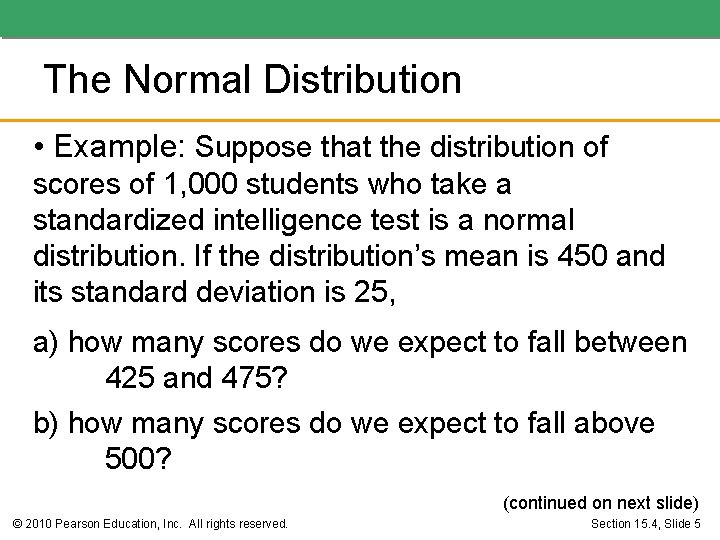 The Normal Distribution • Example: Suppose that the distribution of scores of 1, 000 The Normal Distribution • Example: Suppose that the distribution of scores of 1, 000