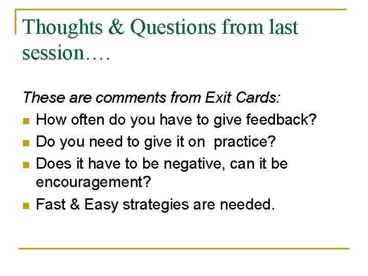 Thoughts & Questions from last session…. These are comments from Exit Cards: n How