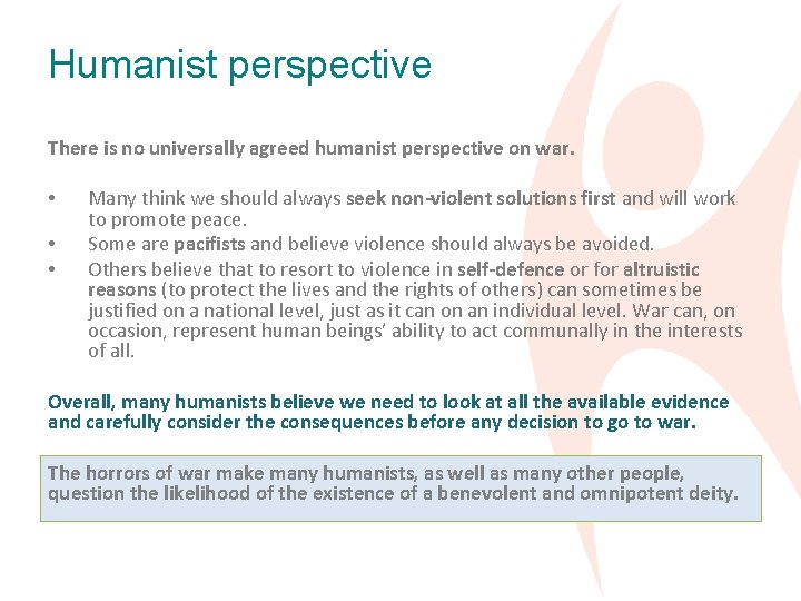 Humanist perspective There is no universally agreed humanist perspective on war. • • •