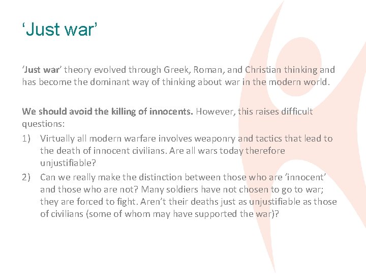 ‘Just war’ theory evolved through Greek, Roman, and Christian thinking and has become the