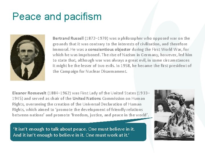 Peace and pacifism Bertrand Russell (1872– 1970) was a philosopher who opposed war on