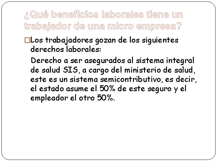 ¿Qué beneficios laborales tiene un trabajador de una micro empresa? �Los trabajadores gozan de