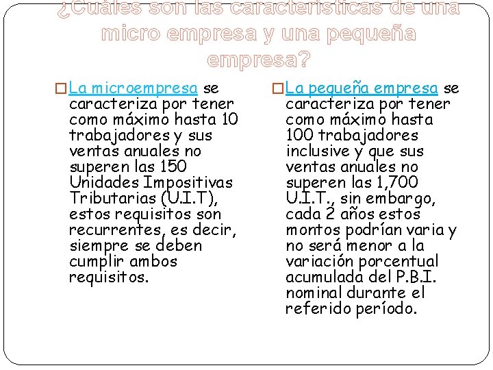 ¿Cuáles son las características de una micro empresa y una pequeña empresa? � La