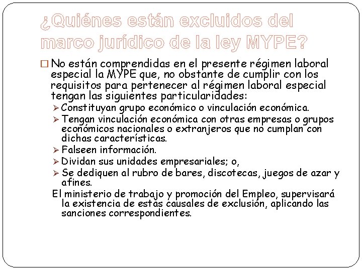 ¿Quiénes están excluidos del marco jurídico de la ley MYPE? � No están comprendidas