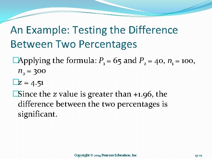 An Example: Testing the Difference Between Two Percentages �Applying the formula: P 1 = An Example: Testing the Difference Between Two Percentages �Applying the formula: P 1 =