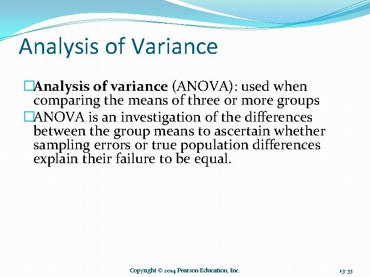 Analysis of Variance �Analysis of variance (ANOVA): used when comparing the means of three Analysis of Variance �Analysis of variance (ANOVA): used when comparing the means of three