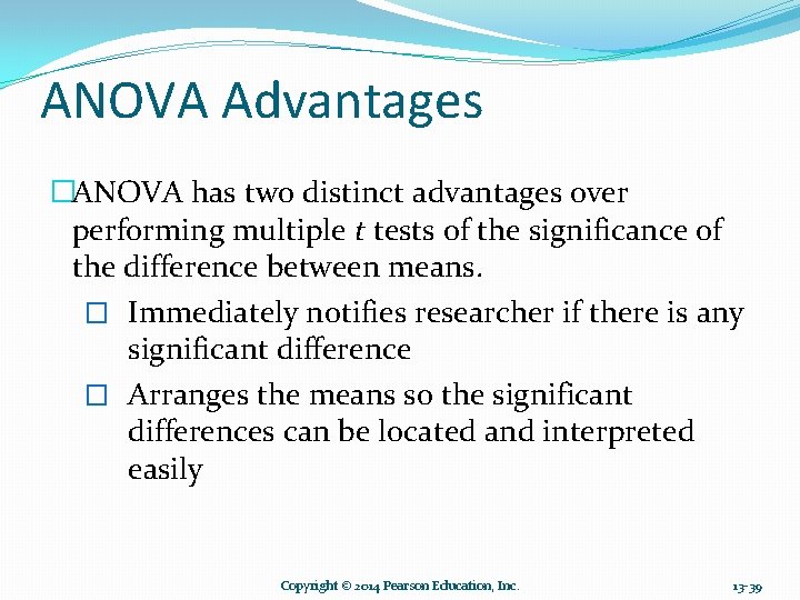 ANOVA Advantages �ANOVA has two distinct advantages over performing multiple t tests of the ANOVA Advantages �ANOVA has two distinct advantages over performing multiple t tests of the