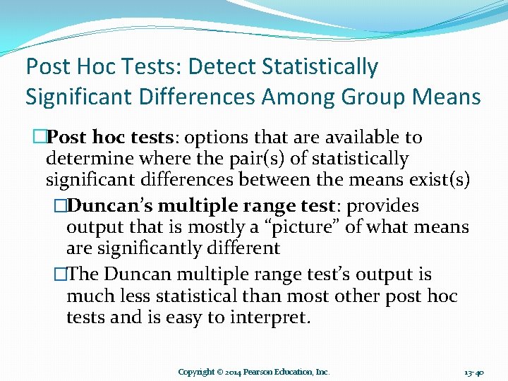 Post Hoc Tests: Detect Statistically Significant Differences Among Group Means �Post hoc tests: options Post Hoc Tests: Detect Statistically Significant Differences Among Group Means �Post hoc tests: options