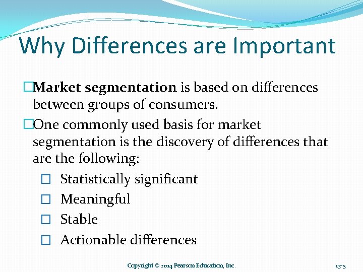 Why Differences are Important �Market segmentation is based on differences between groups of consumers. Why Differences are Important �Market segmentation is based on differences between groups of consumers.