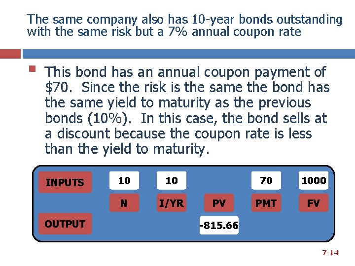 The same company also has 10 -year bonds outstanding with the same risk but