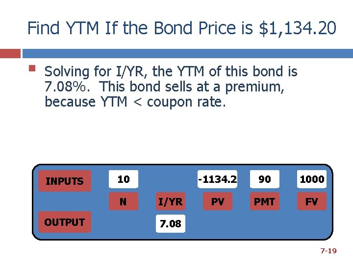 Find YTM If the Bond Price is $1, 134. 20 § Solving for I/YR,
