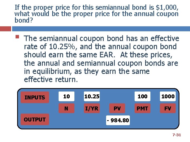 If the proper price for this semiannual bond is $1, 000, what would be