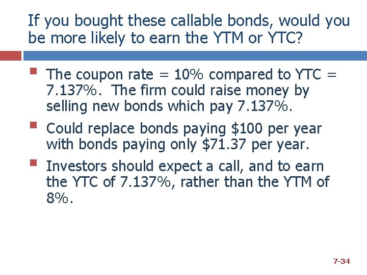 If you bought these callable bonds, would you be more likely to earn the