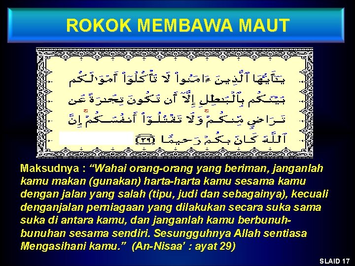 ROKOK MEMBAWA MAUT Maksudnya : “Wahai orang-orang yang beriman, janganlah kamu makan (gunakan) harta-harta