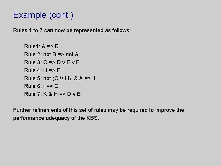Example (cont. ) Rules 1 to 7 can now be represented as follows: Rule
