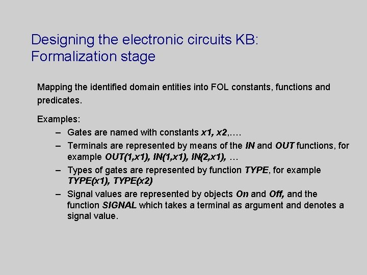 Designing the electronic circuits KB: Formalization stage Mapping the identified domain entities into FOL