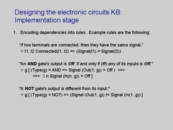 Designing the electronic circuits KB: Implementation stage 1. Encoding dependencies into rules. Example rules