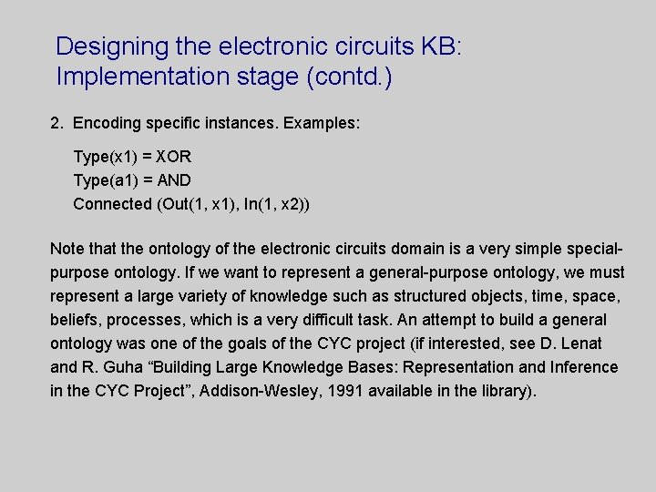 Designing the electronic circuits KB: Implementation stage (contd. ) 2. Encoding specific instances. Examples: