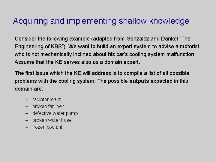 Acquiring and implementing shallow knowledge Consider the following example (adapted from Gonzalez and Dankel