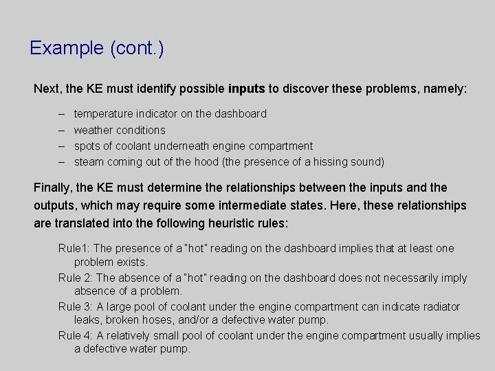 Example (cont. ) Next, the KE must identify possible inputs to discover these problems,
