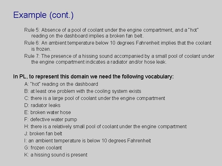 Example (cont. ) Rule 5: Absence of a pool of coolant under the engine