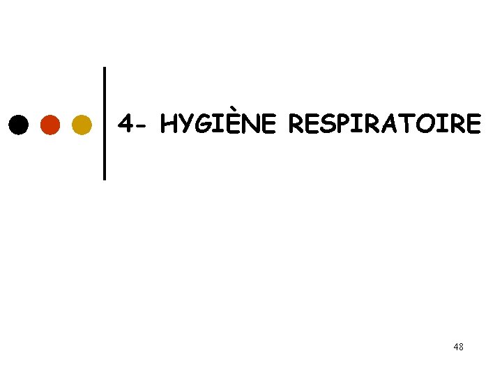 4 - HYGIÈNE RESPIRATOIRE 48 