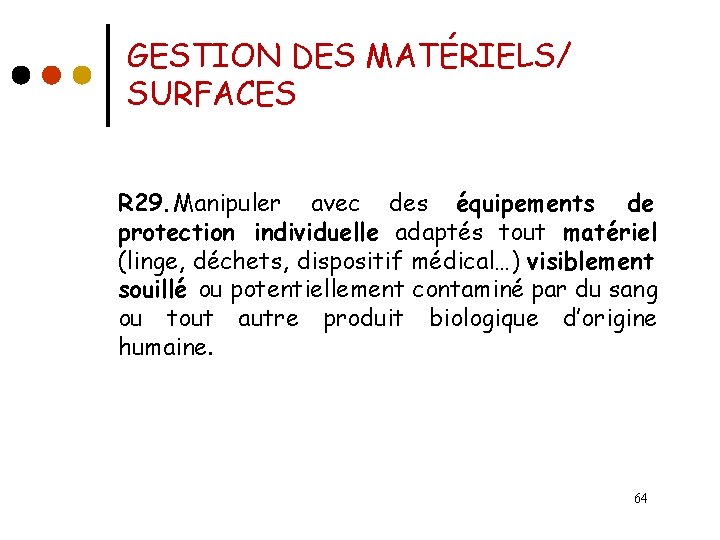 GESTION DES MATÉRIELS/ SURFACES R 29. Manipuler avec des équipements de protection individuelle adaptés