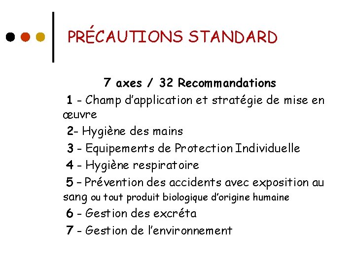 PRÉCAUTIONS STANDARD 7 axes / 32 Recommandations 1 - Champ d’application et stratégie de