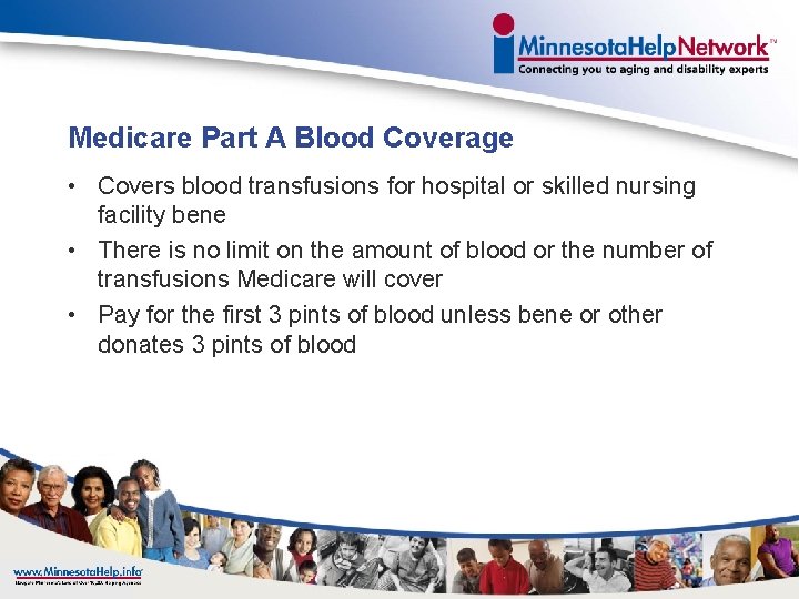 Medicare Part A Blood Coverage • Covers blood transfusions for hospital or skilled nursing