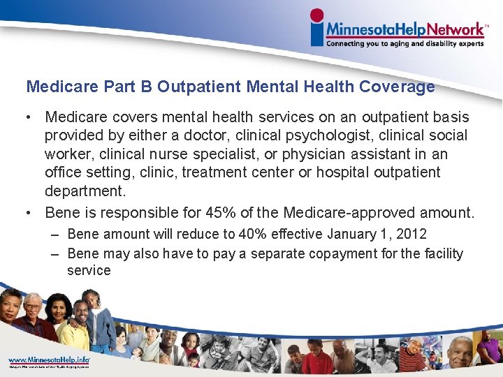 Medicare Part B Outpatient Mental Health Coverage • Medicare covers mental health services on