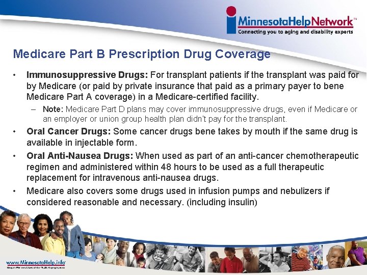 Medicare Part B Prescription Drug Coverage • Immunosuppressive Drugs: For transplant patients if the