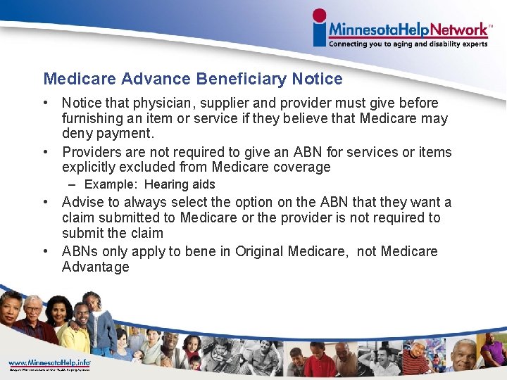 Medicare Advance Beneficiary Notice • Notice that physician, supplier and provider must give before