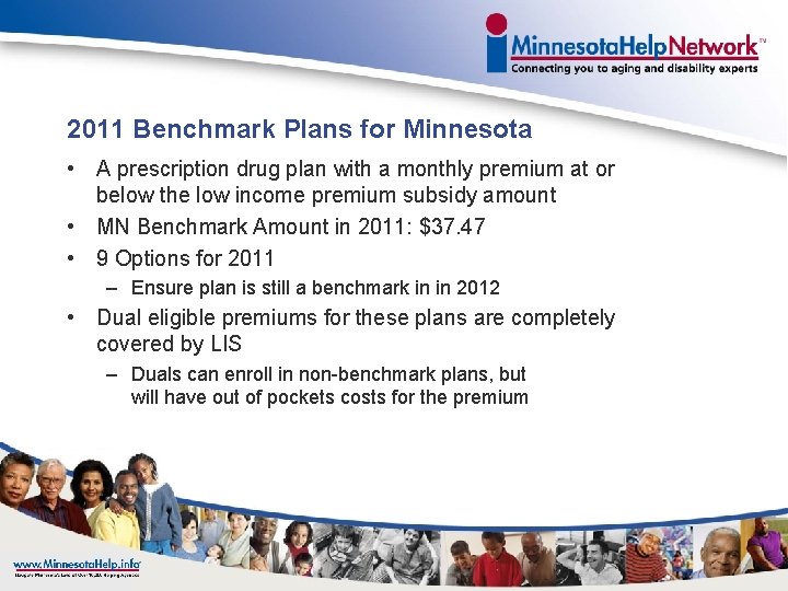 2011 Benchmark Plans for Minnesota • A prescription drug plan with a monthly premium