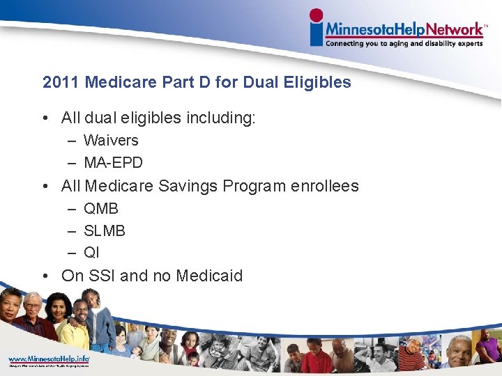 2011 Medicare Part D for Dual Eligibles • All dual eligibles including: – Waivers