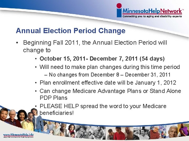 Annual Election Period Change • Beginning Fall 2011, the Annual Election Period will change