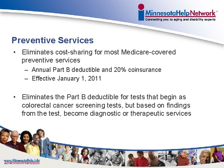 Preventive Services • Eliminates cost-sharing for most Medicare-covered preventive services – Annual Part B