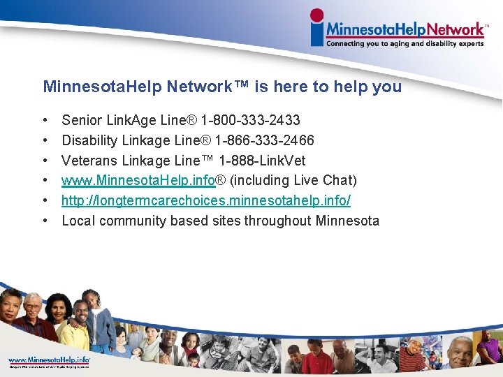 Minnesota. Help Network™ is here to help you • • • Senior Link. Age