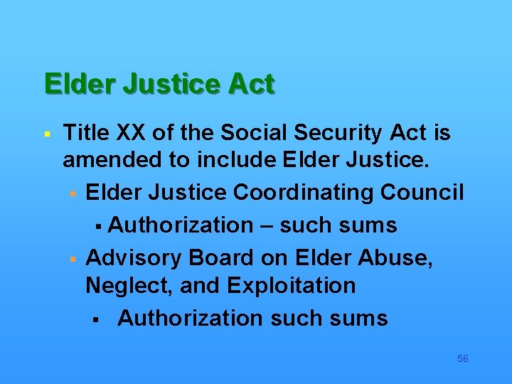 Elder Justice Act § Title XX of the Social Security Act is amended to