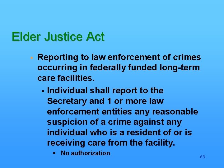 Elder Justice Act § Reporting to law enforcement of crimes occurring in federally funded