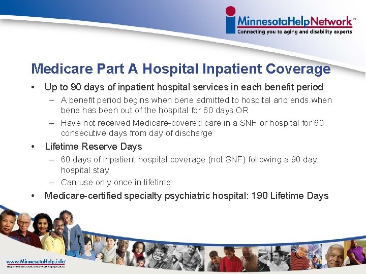 Medicare Part A Hospital Inpatient Coverage • Up to 90 days of inpatient hospital