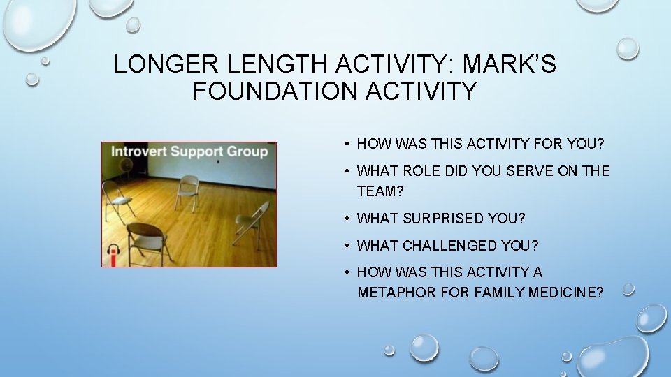 LONGER LENGTH ACTIVITY: MARK’S FOUNDATION ACTIVITY • HOW WAS THIS ACTIVITY FOR YOU? •